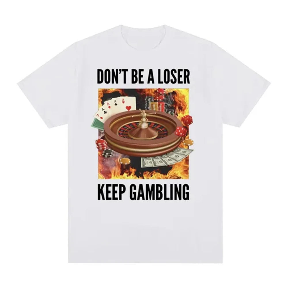 Funny Gambling Meme Graphic T Shirt for Men Cotton Tee